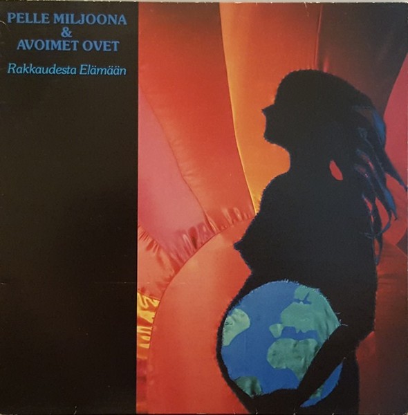 Pelle Miljoona & Avoimet ovet : Rakkaudesta elämään (LP)