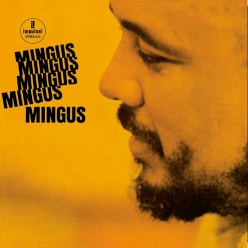 Mingus, Charles : Mingus, Mingus, Mingus, Mingus, Mingus