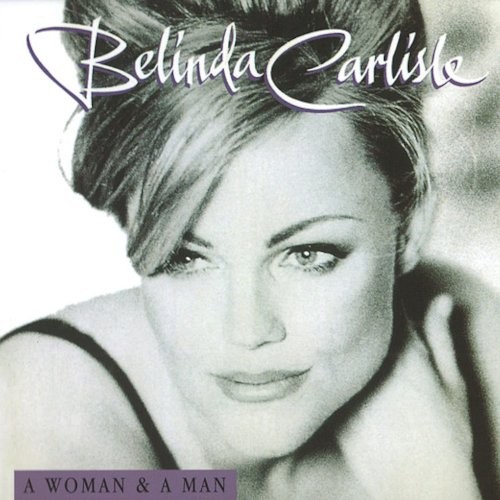 Carlisle, Belinda : A Woman & A Man (2-CD+DVD)