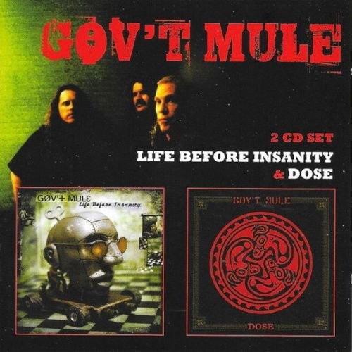 Gov't Mule : Life Before Insanity / Dose (2-CD)