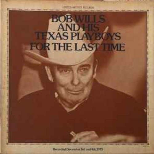 Wills, Bob and His Texas Playboys : For the Last Time (2-LP)