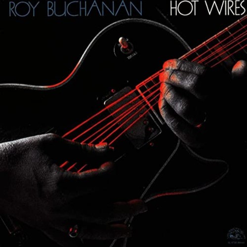 Buchanan, Roy : Hot Wires (LP)