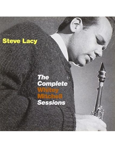 Lacy, Steve : Thew Complete Whitey Mitchell Sessions (CD)