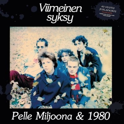 Pelle Miljoona & 1980 : Viimeinen Syksy (LP + CD) "juhlapainos"