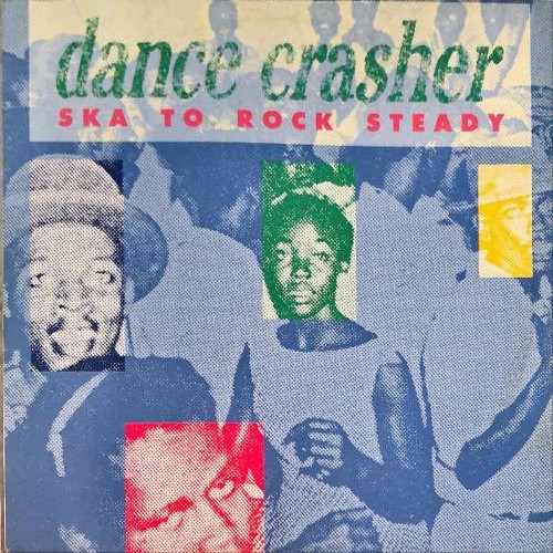 Dance Crasher : Ska to Rock Steady (LP)