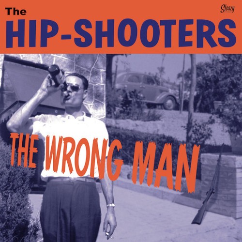 Hip-Shooters : The wrong man (10")