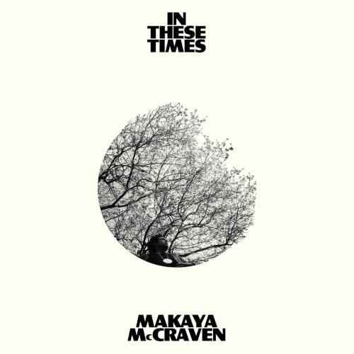 McCraven, Makaya : In These Times (LP)