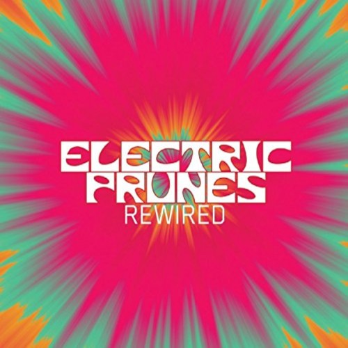 Electric Prunes : Rewired (2-CD)