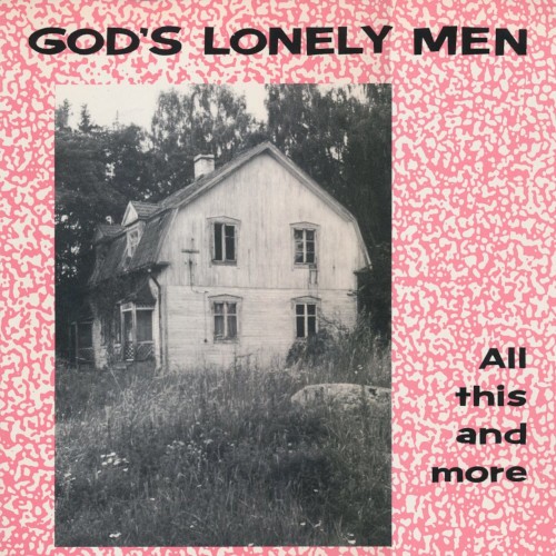 God's Lonely Men : All this and more (LP)
