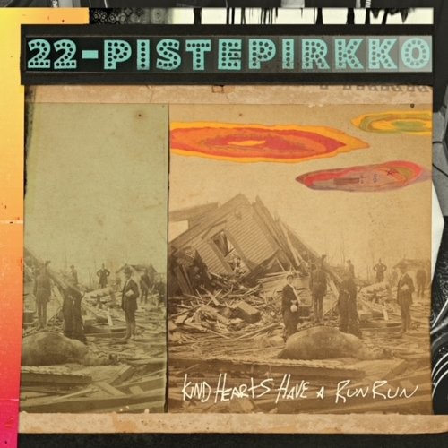 22-Pistepirkko : Kind Hearts Have A Run Run (LP)