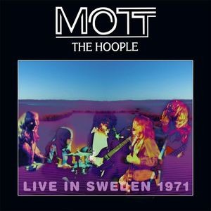 Mott the Hoople : Live in Sweden 1971 (LP)