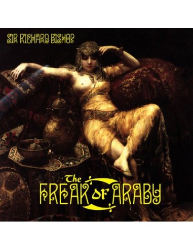 Bishop, Richard 'Sir' : The Freak of Araby (LP)