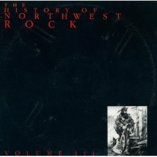 History of Northwest Rock : Volume III (LP)