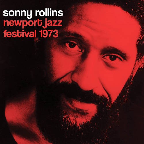 Rollins, Sonny : Newport Jazz Festival 1973 (CD)