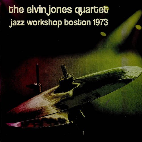 Jones, Elvin Quartet : Jazz Workshop Boston 1973 (CD)