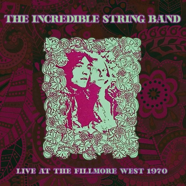 Incredible String Band : Live At The Fillmore West 1970 (CD)