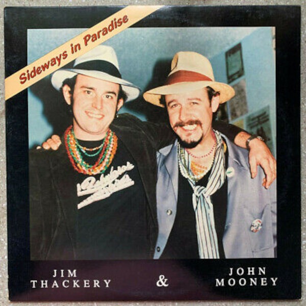 Thackery, Jim & John Mooney : Sideways in Paradise (LP)