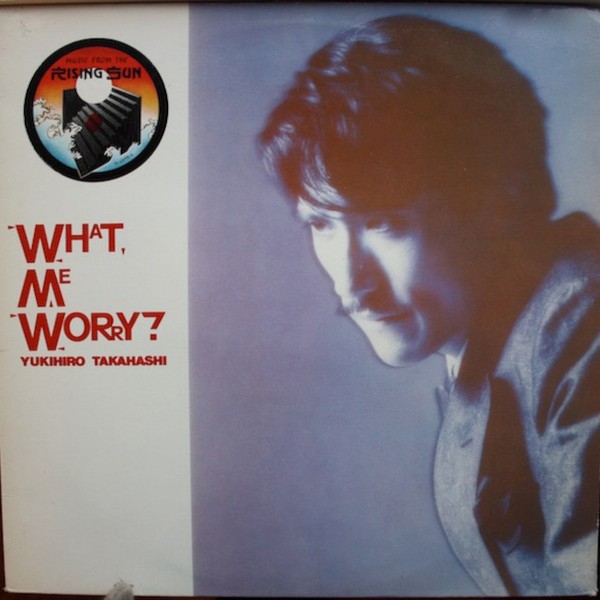 Takahashi, Yukihiro : What Me Worry (LP)