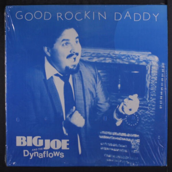 Big Joe and the Dynaflows : Good Rockin Daddy (LP)