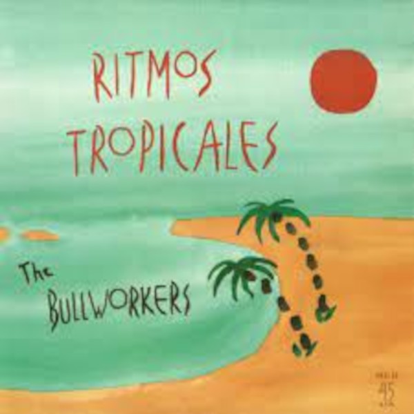 Bullworkers : Ritmos Tropicales (12")