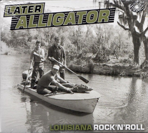 Later Alligator - Lousiana Rock'n'Roll (2-LP)
