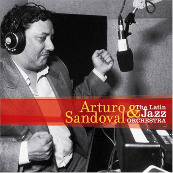 Sandoval, Arturo & The Latin Jazz Orchestra (CD)