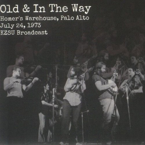 Old & In The Way : Homer's Warehouse, Palo Alto July 24, 1973 (CD)
