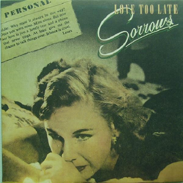 Sorrows : Love too late (LP)