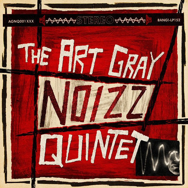 Gray, Art Noizz Quintet : The Art Gray Noizz Quintet (LP)