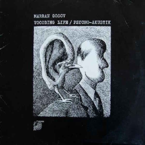Gosov, Marran : Vocoding Life/Psycho-Akustik (LP)