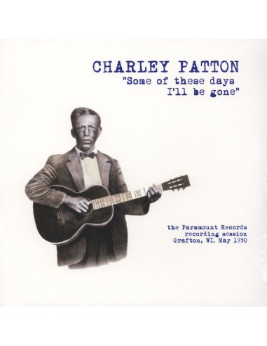 Patton, Charley : Some of these day's I'll be gone (LP)