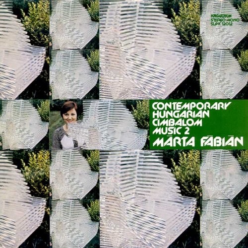 Fábián, Márta : Contemporary Hungarian Cimbalom Music 2 / Mai Magyar Müvek Cimbalomra 2 (LP)