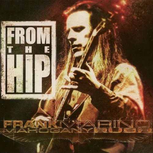 Marino, Frank & Mahogany Rush : From The Hip (CD)