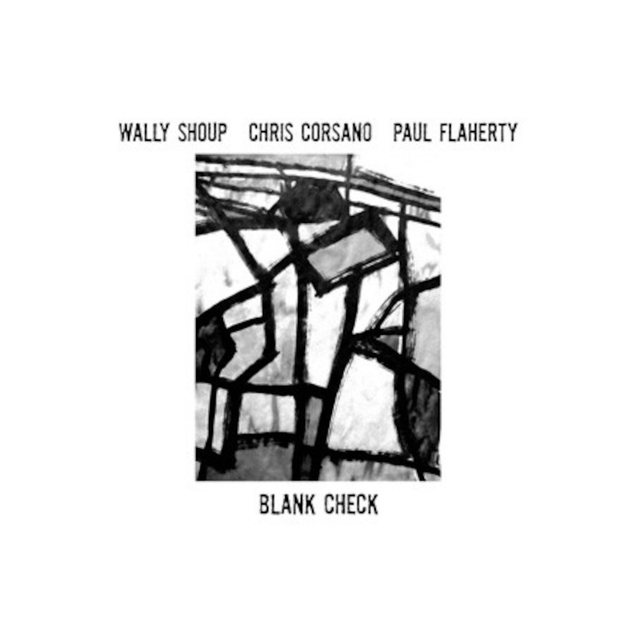 wally-shoup-chris-corsano-paul-flaherty-blank-check-lp