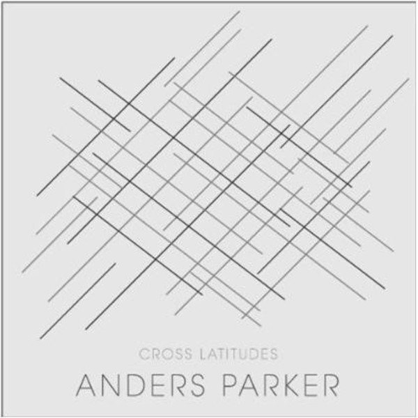 Parker, Anders : Cross Latitudes (LP)