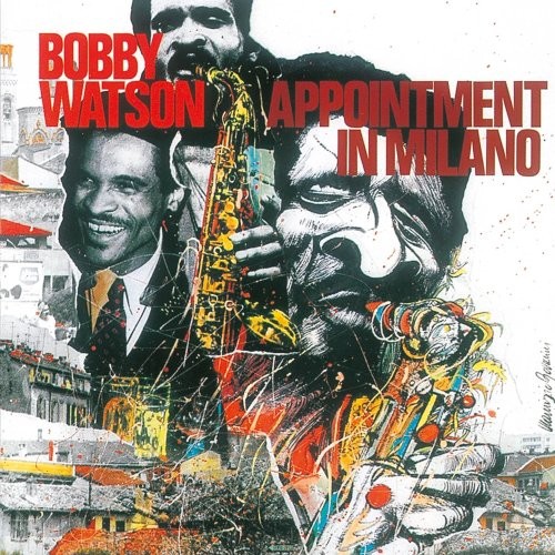 Watson, Bobby : Appointment in Milano (CD)