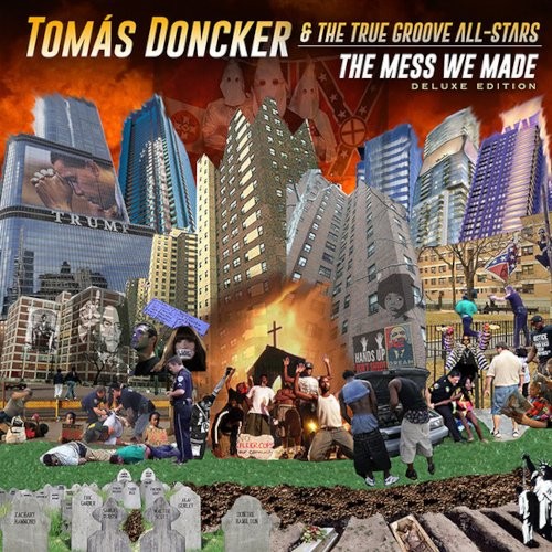 Doncker, Tomás And The True Groove All Stars : The Mess We Made (LP)