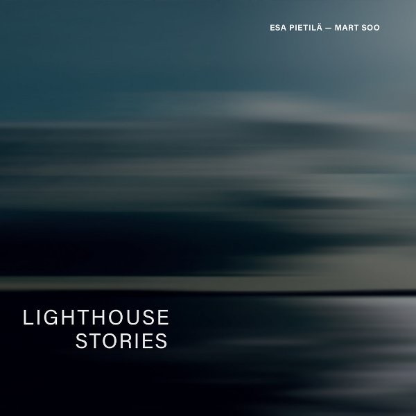 Esa Pietilä / Mart Soo : Lighthouse stories (CD)