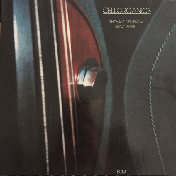Demenga, Thomas & Heinz Reber : Cellorganics (LP)