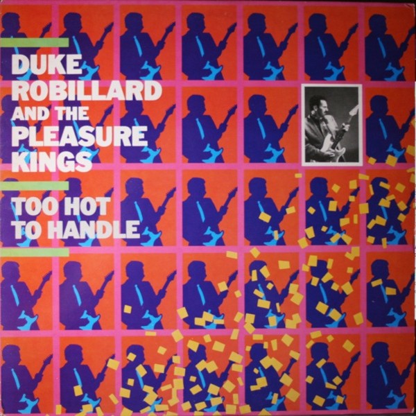 Robillard, Duke and the Pleasure Kings : Too Hot To Handle (LP)