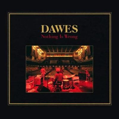 Dawes : Nothing Is Wrong (CD)