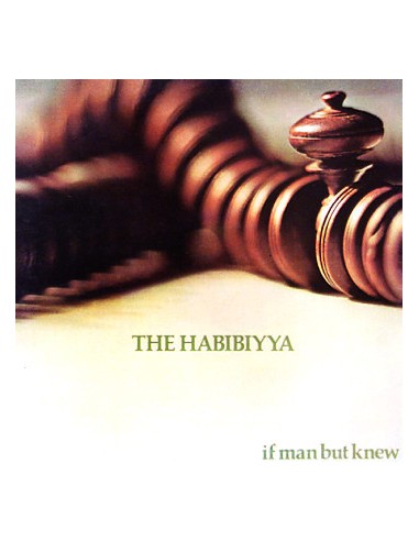 Habibiyya : If man but knew (LP)