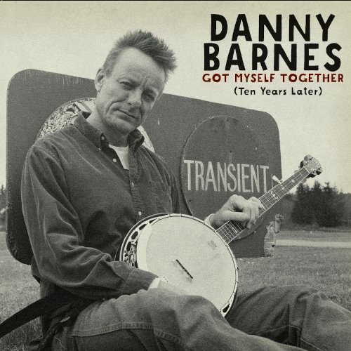 Barnes, Danny : Got Myself Together (Ten Years Later) (CD)