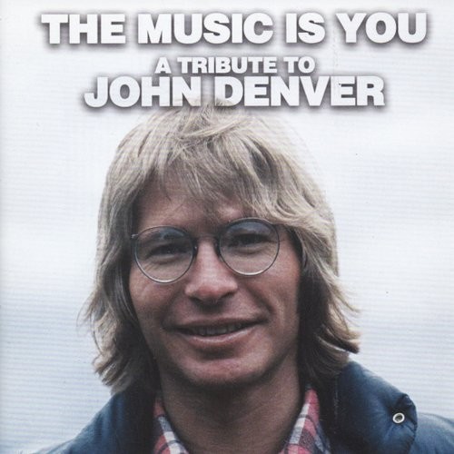 The Music Is You - A Tribute To John Denver (CD)
