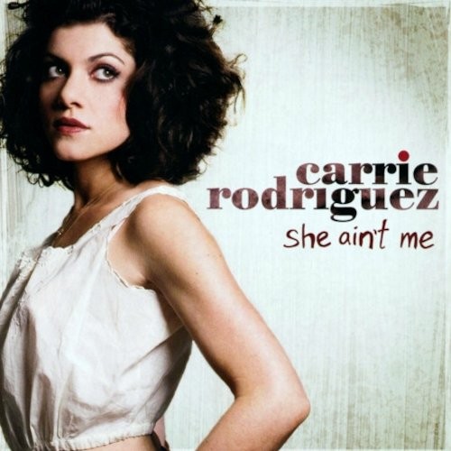 Rodriguez, Carrie : She Ain't Me (CD)