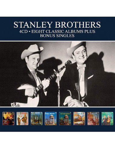 Stanley Brothers : Eight Classic Albums Plus Bonus Singles (4-CD)
