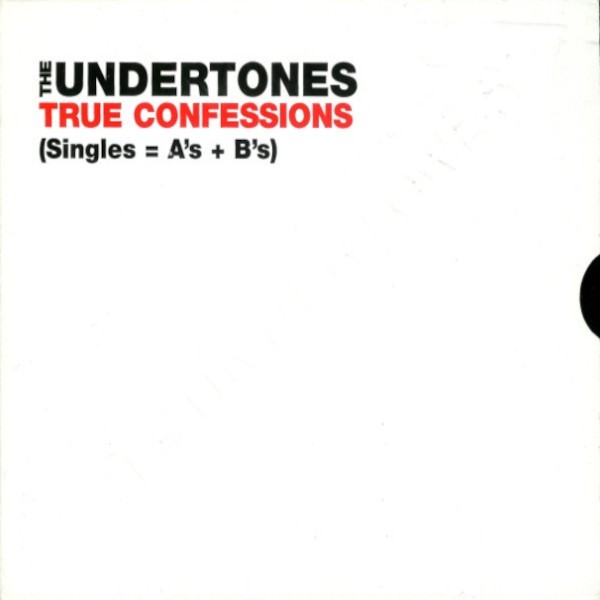 Undertones : True Confessions (2-CD)