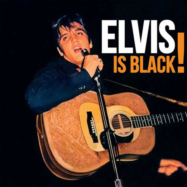 Presley, Elvis : Elvis Is Black (2-CD)