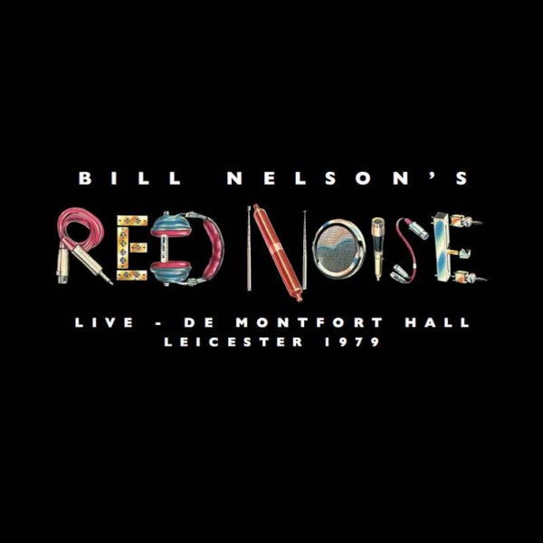 Bill Nelson\'s Red Noise : Live at the De Montfort Hall, Leicester 1979 (2x10") RSD 23