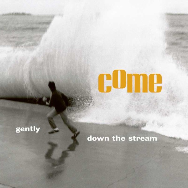 Come : Gently Down the Stream (2-LP) RSD 23